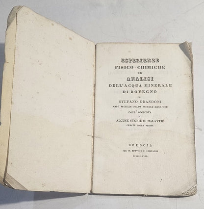 Esperienze Fisico-Chimiche Di Analisi Dell'acqua Minerale Di Bovegno di Stefano Grandoni capo speziale nell’ospedale Maggiore con l’aggiunta di alcune malattie curate dalla stessa