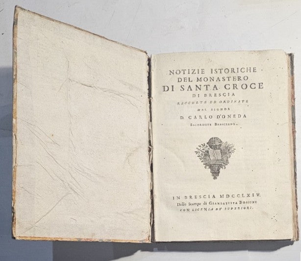 Notizie istoriche del monastero di santa Croce di Brescia raccolte ed ordinate dal Signor D. Carlo Doneda Sacerdote bresciano