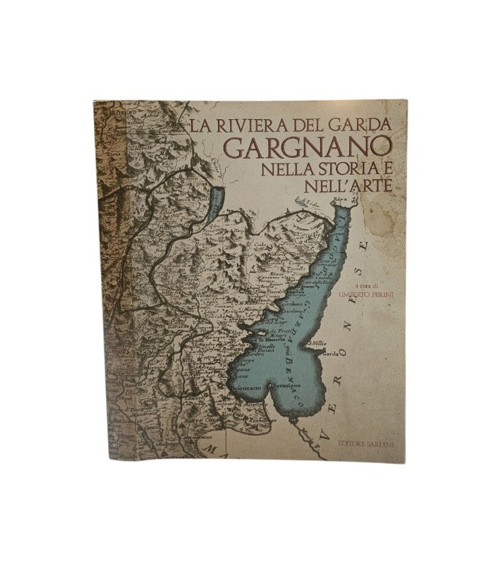 La Riviera del Garda. Gargnano nella storia e nell'arte