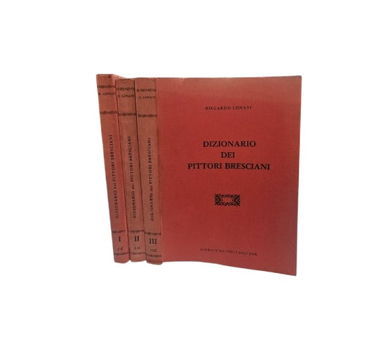 Dizionario Dei Pittori Bresciani. 3 Vol. di Lonati Riccardo