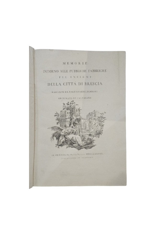 Baldassare Zamboni - Memorie intorno alle pubbliche fabbriche più insigne della città di Brescia