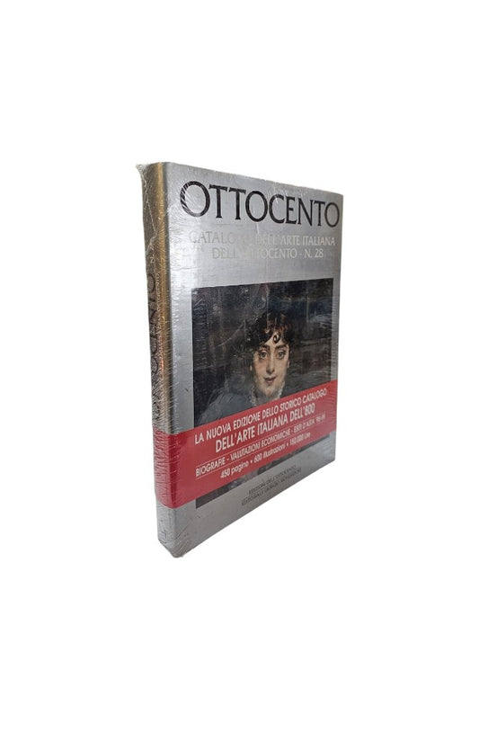Ottocento. Catalogo dell'arte italiana dell'Ottocento (Vol. 28)