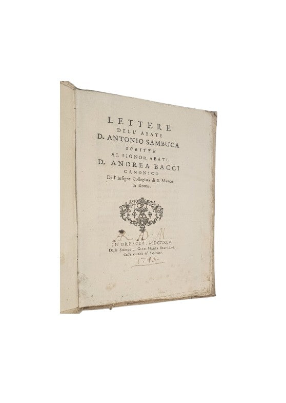 Lettere dell'abate Don Antonio Sambuca scritte al Sig. Abate Don Andrea Bacci Canonico dell'insegne Colleggiata di San Marco in Roma