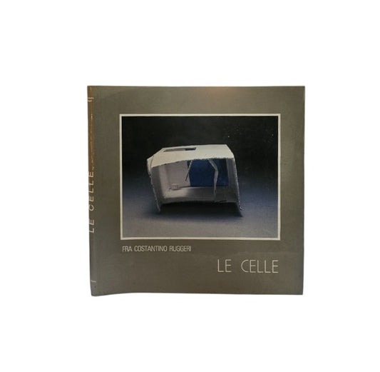 Le celle Spazi mistici di Fra Costantino Ruggeri