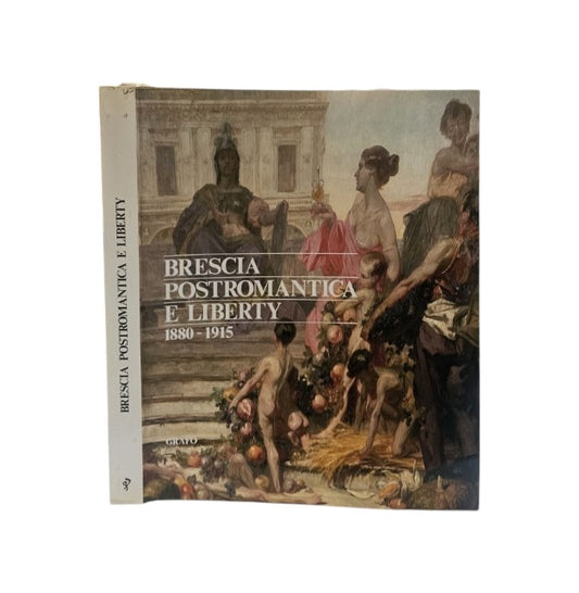 Brescia postromantica e Liberty 1880-1915