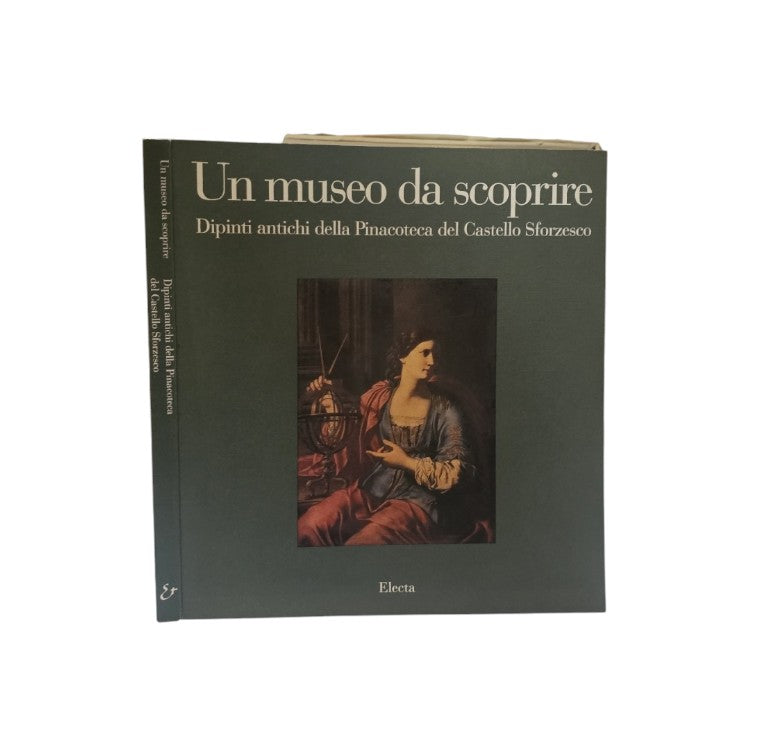 Un museo da scoprire. Catalogo della mostra (Milano, 1993). Ediz. illustrata: Dipinti Antichi Della Pinacoteca Del Castello Sforzesco