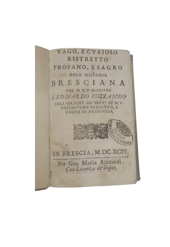 Vago, e curioso ristretto profano e sagro dell'historia bresciana