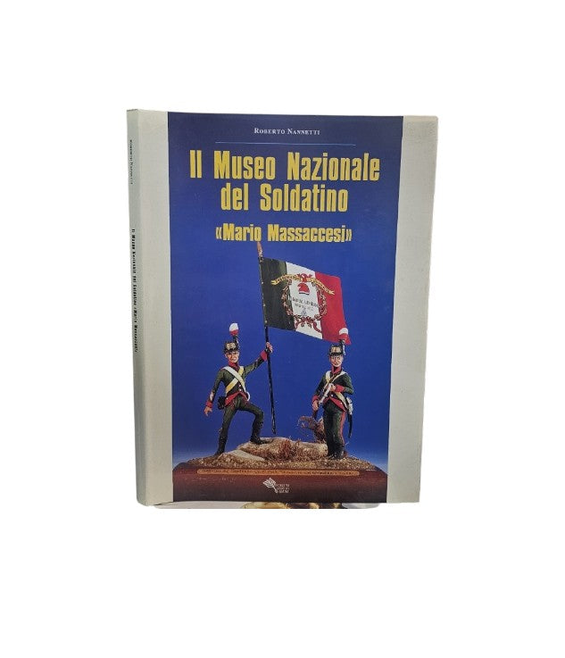 Il museo nazionale del soldatino "Mario Massaccesi" di Nannetti Roberto