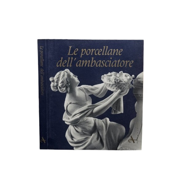 Le porcellane dell'ambasciatore. Ediz. illustrata di Elisabetta Dal Carlo