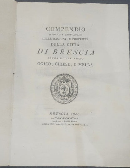 Compendio istorico e cronologico delle ragioni e proprietà della città di brescia sopra li tre fiumi Oglio, Chiese, E Mella