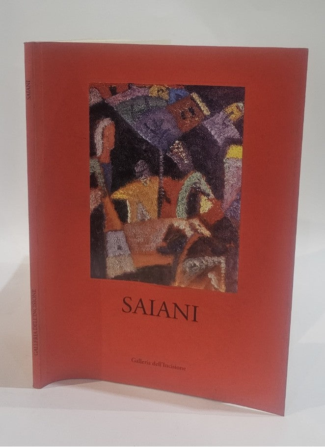 Diego Saiani. Con presentazione di Philippe Daverio. Galleria dell'Incisione 2003
