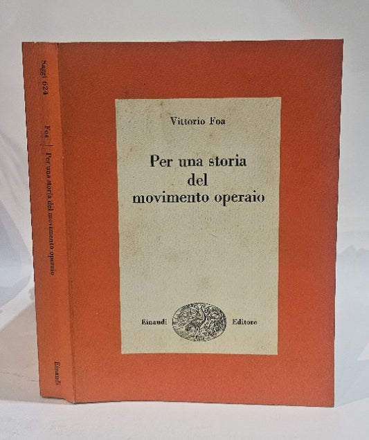 Per una storia del movimento operaio di Vittorio Foa
