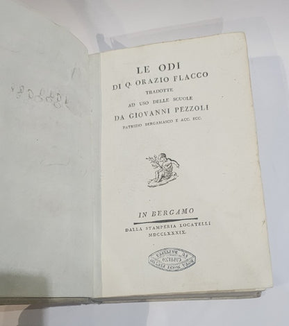 Le odi di Q. Orazio Flacco tradotte ad uso delle scuole da Giovanni Pezzoli patrizio bergamasco