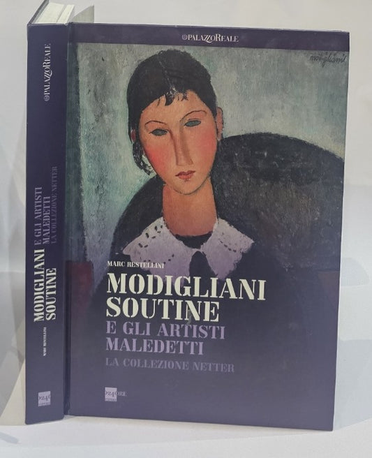 Modigliani, Soutine e gli artisti maledetti. La collezione Netter. Catalogo della mostra (Milano, 21 febbraio-8 settembre 2013). Ediz. illustrata - IOLIBROCARMINE