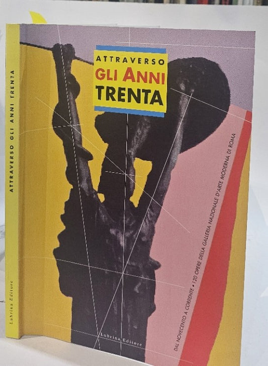 Attraverso gli anni Trenta dal Novecento a corrente - IOLIBROCARMINE