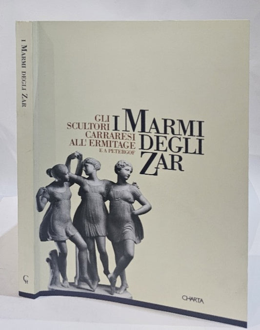 I marmi degli zar. Gli scultori carraresi all'Ermitage e a Petergóf. - IOLIBROCARMINE
