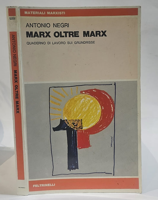 Antonio Negri - Marx oltre Marx. Quaderno di lavoro sui Grundrisse - IOLIBROCARMINE