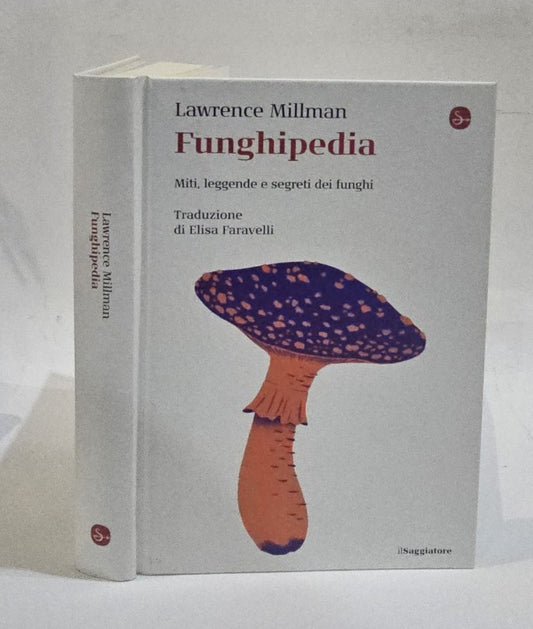 Funghipedia. Miti, leggende e segreti dei funghi - IOLIBROCARMINE