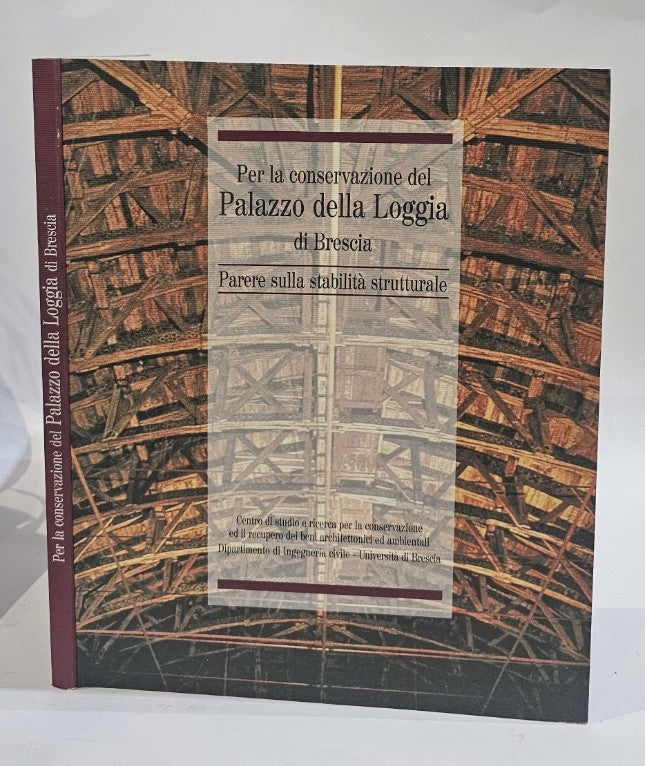 Per la conservazione del palazzo della Loggia di Brescia. Parere sulla stabilità - IOLIBROCARMINE