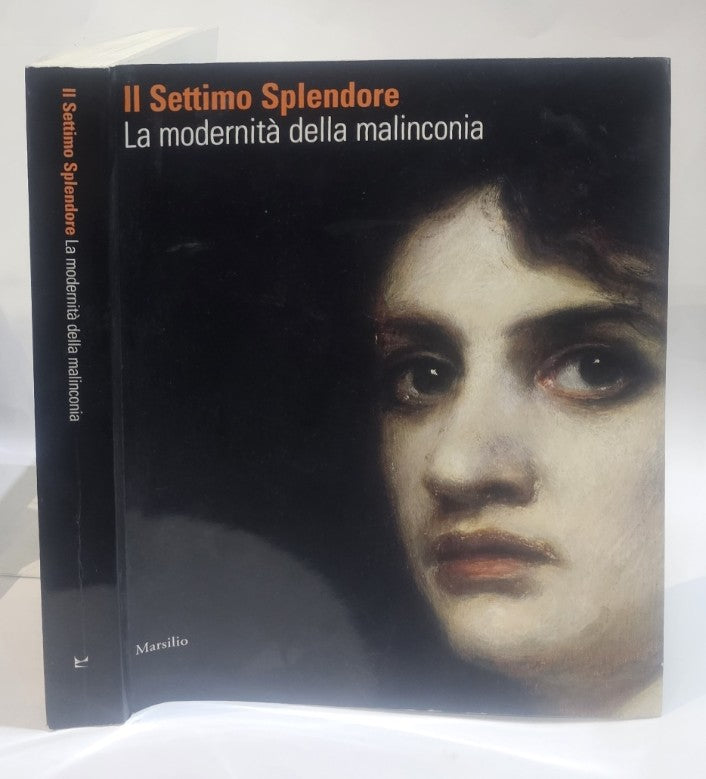 Il settimo splendore. La modernità della malinconia. Catalogo della mostra (Verona, 25 marzo-29 luglio 2007). Ediz. illustrata - IOLIBROCARMINE