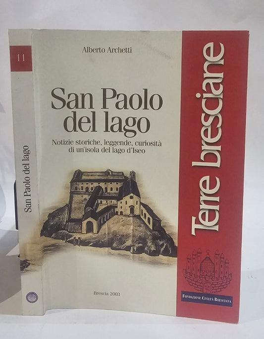 San Paolo del Lago. Notizie storiche, leggende, curiosità di un'isola del Lago d'Iseo - IOLIBROCARMINE