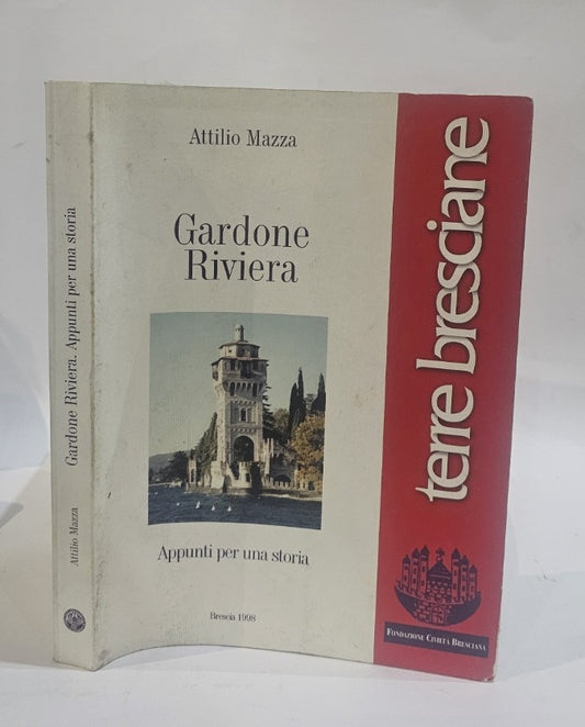 Gardone Riviera. Appunti per una storia di Attilio Mazza - IOLIBROCARMINE