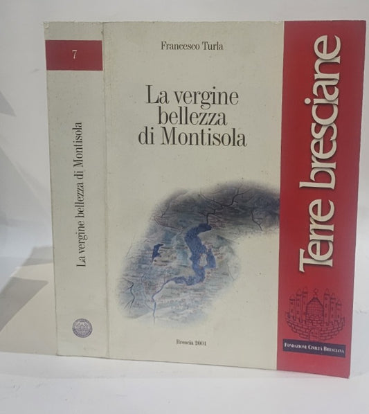 Francesco Turla La Vergine Bellezza di Montisola 2001 Terre Bresciane - IOLIBROCARMINE
