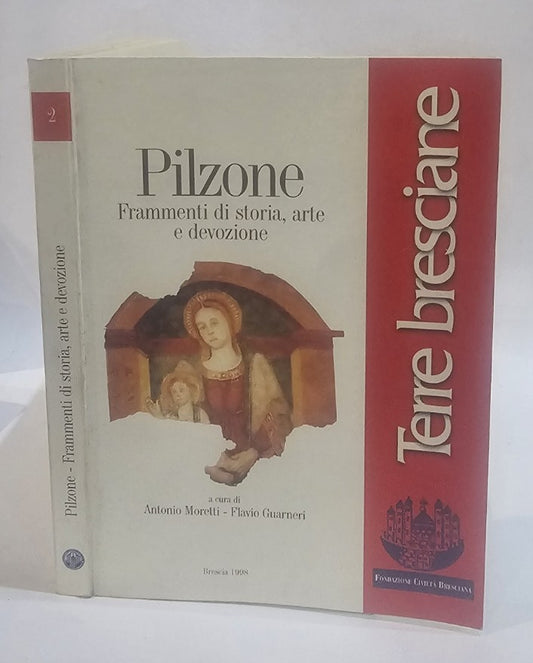 Pilzone. Frammenti di storia, arte e devozione - IOLIBROCARMINE
