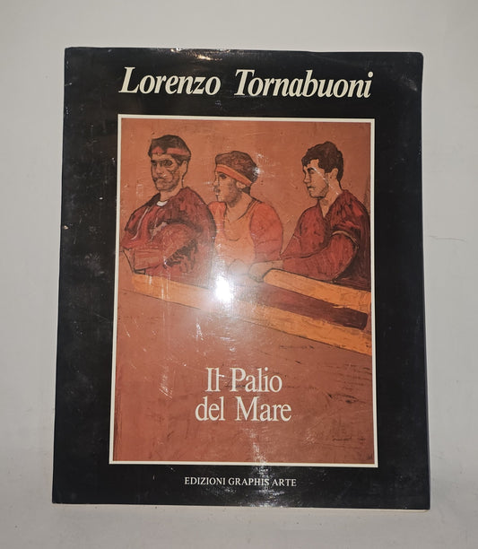 Lorenzo Tornabuoni. Il Palio del mare - IOLIBROCARMINE