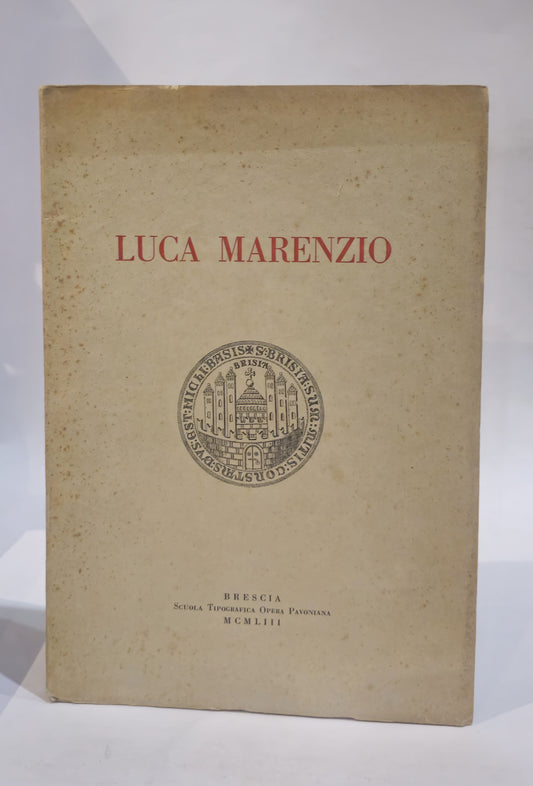 Luca Marenzio - Il più dolce cigno d'Italia *Brescia Opera Pavoniana - IOLIBROCARMINE