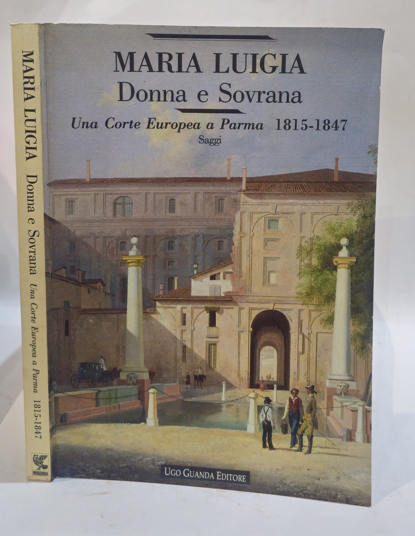 Maria Luigia Donna e Soivrana - Una corte europea a Parma 1815-1847 Saggi - IOLIBROCARMINE