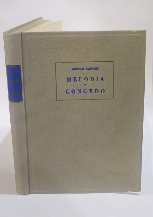Melodia e Congedo 1959 di Angelo Canossi (poeta bresciano) - Brescia - IOLIBROCARMINE