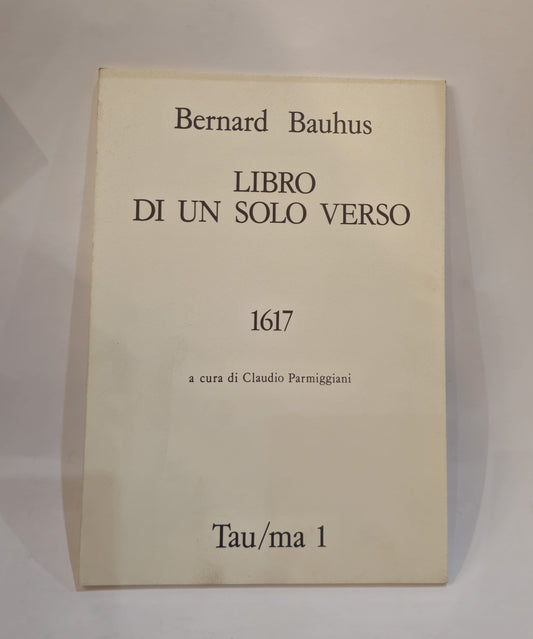 Bernhard Bauhus – Libro di un solo verso 1617 Tau/ma 1 di Claudio Parmiggiani