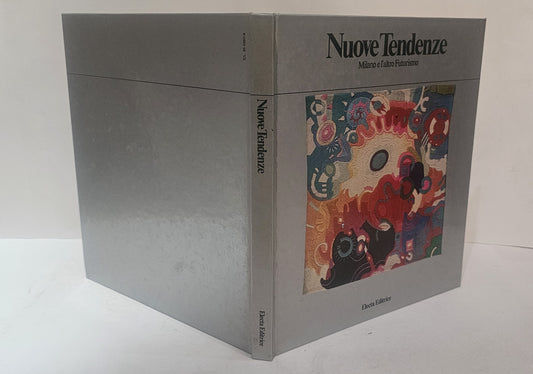 Nuove Tendenze. Milano e l’altro Futurismo – Electa Editrice | Catalogo d’arte