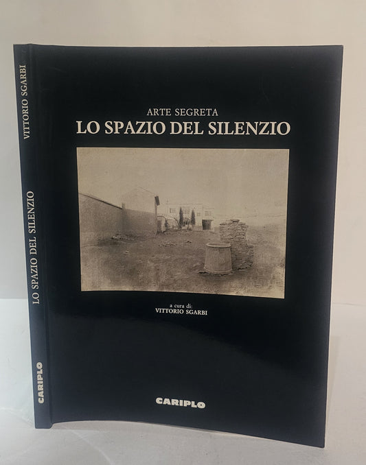 Arte segreta. Lo spazio del silenzio – Vittorio Sgarbi | Cariplo | Catalogo d’arte
