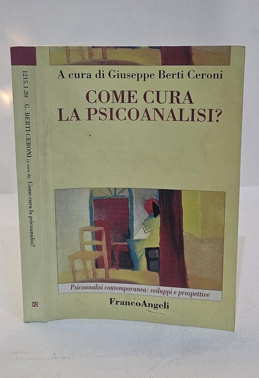 Come cura la psicoanalisi? di Giuseppe Berti Ceroni