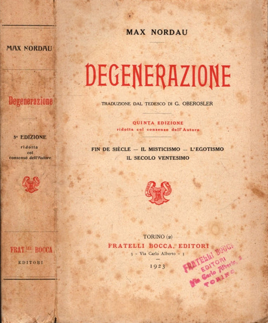 Degenerazione. Fin de siecle- il misticismo- l'egotismo- il secolo ventesimo