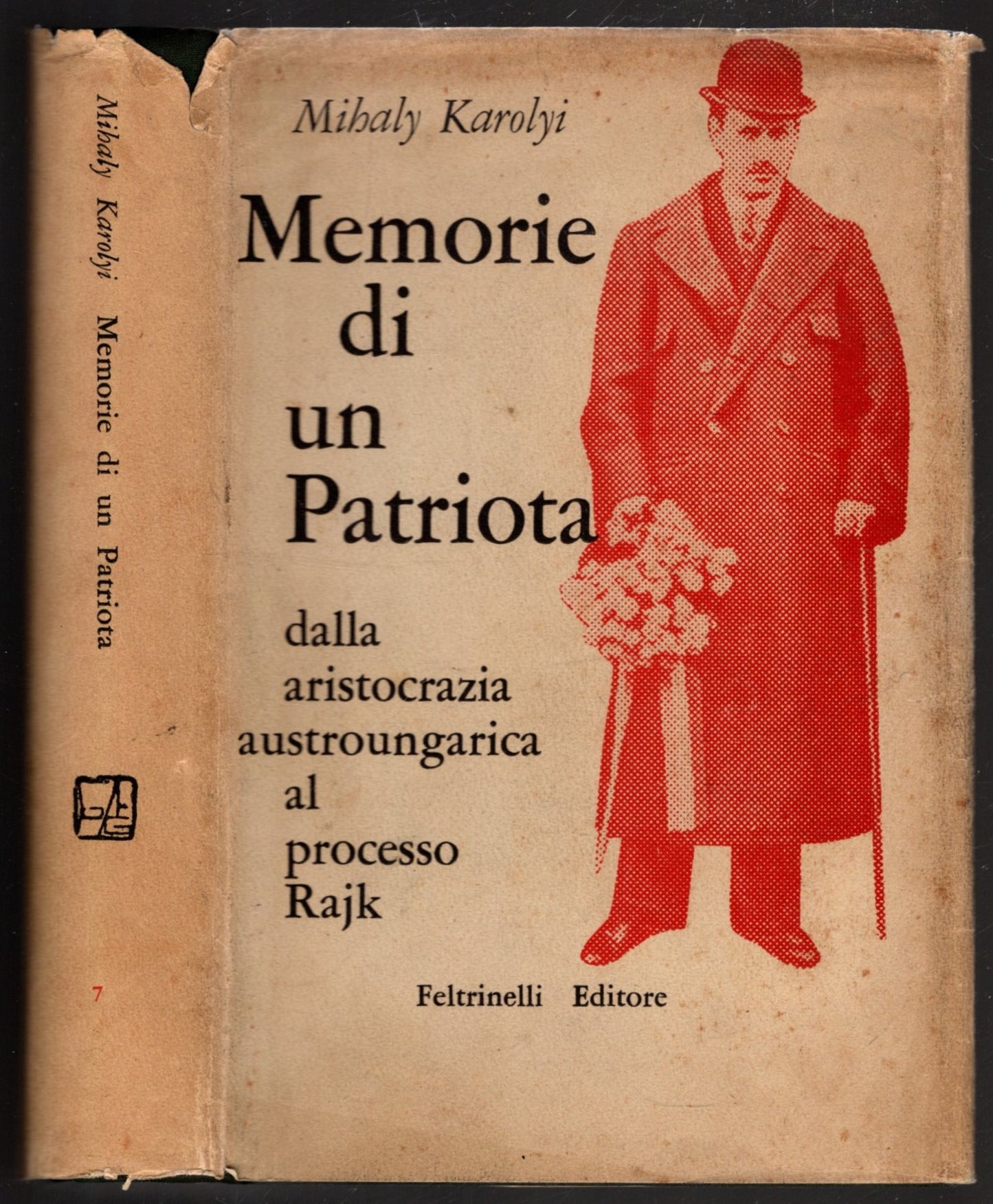 Memorie di un Patriota dalla aristocrazia austroungarica al processo Rajk
