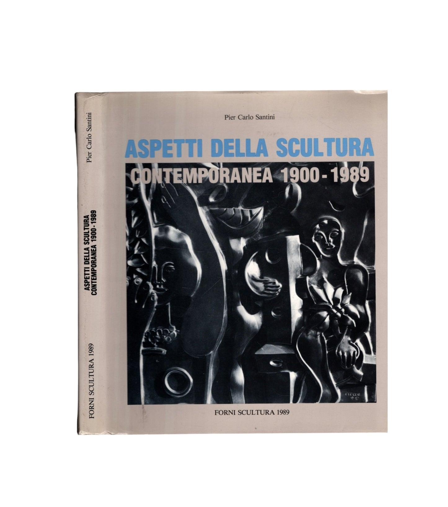 Aspetti della scultura contemporanea 1900-1989 di Santini Pier Carlo