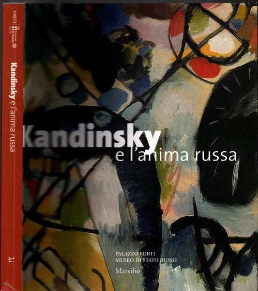 Kandinsky e l'anima russa. Catalogo della mostra (Verona, 16 ottobre 2004-30 gennaio 2005)