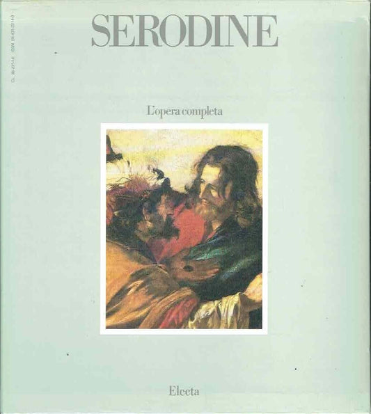 Serodine / L'opera Completa. Giovanni Serodine (Ascona, 1594 O 1600 – Roma, 21 Dicembre 1630)*