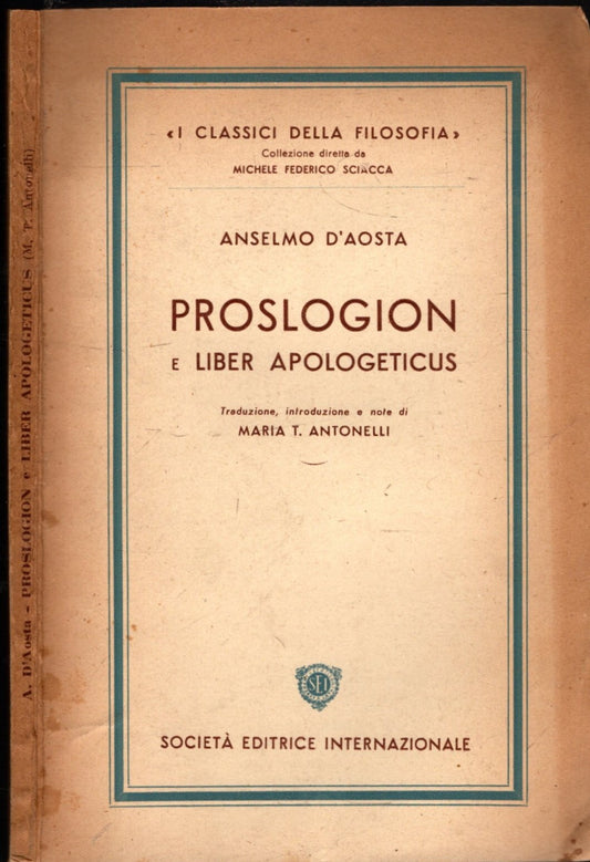 PROSLOGION E LIBER APOLOGETICUS - ANSELMO D'AOSTA