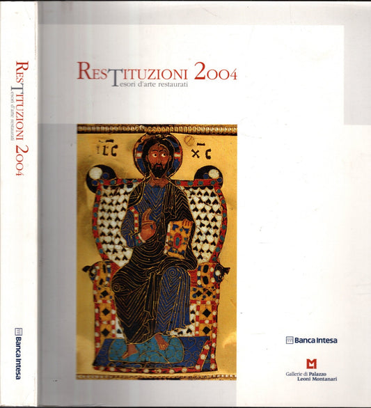 Restituzioni 2004. Tesori d'arte restaurati