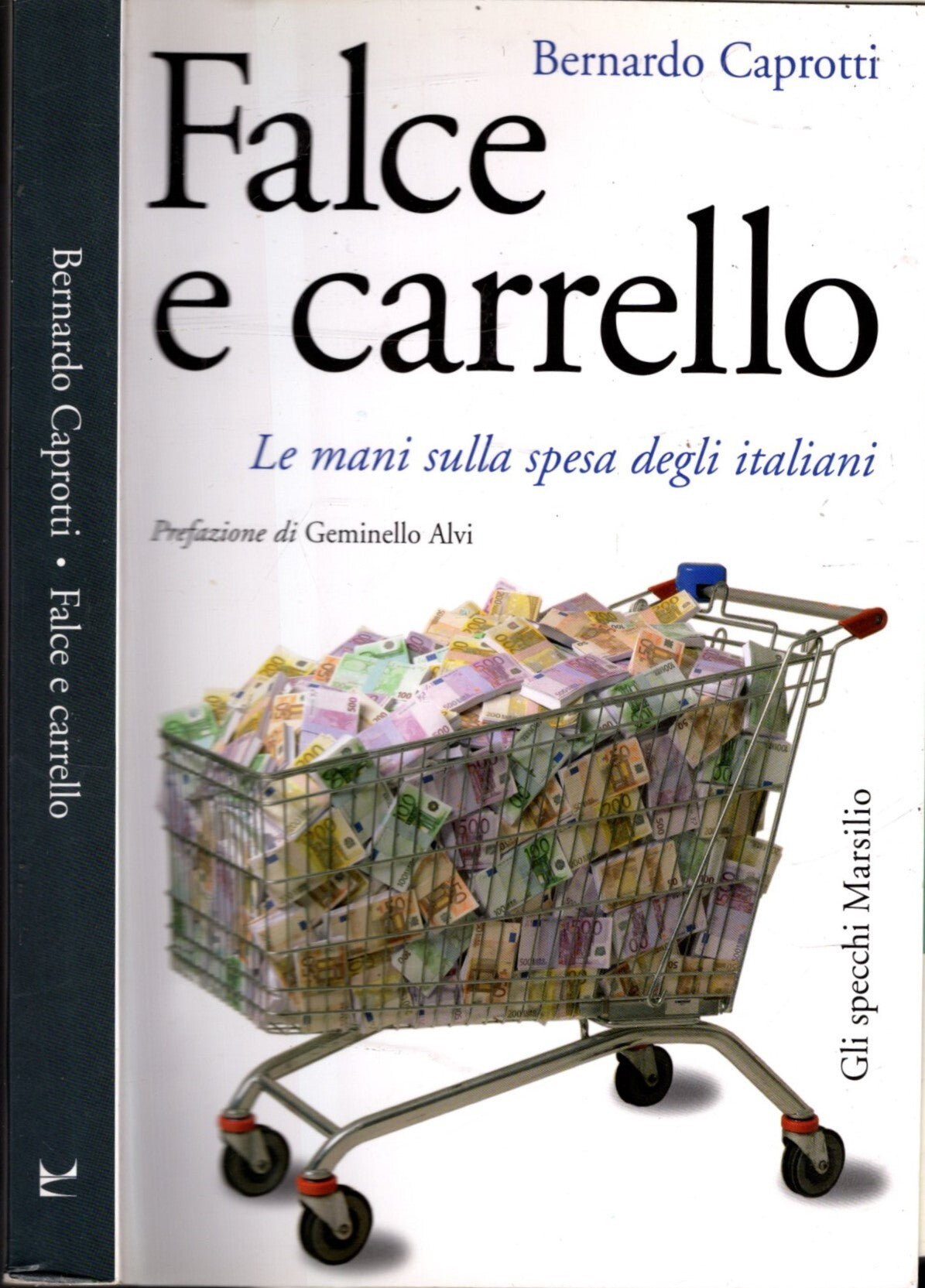 Falce e carrello. Le mani sulla spesa degli italiani di Caprotti, Bernardo