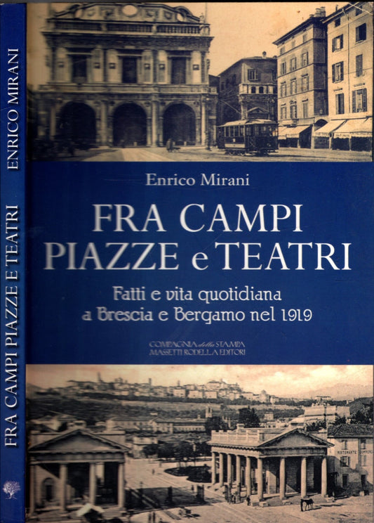 Fra campi, piazze e teatri. Fatti e vita quotidiana a Brescia e Bergamo nel 1919