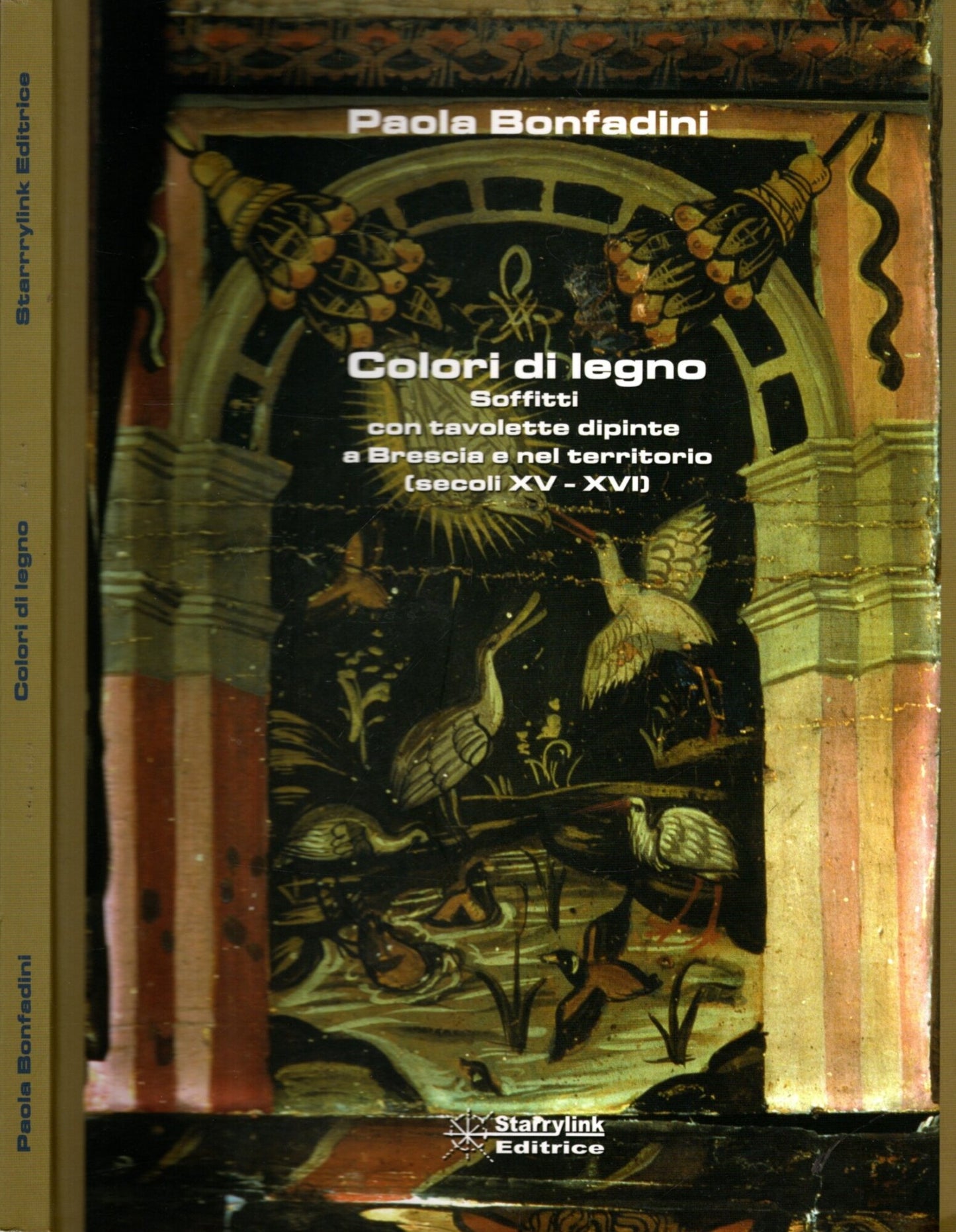 Colori di legno. Soffitti con tavolette dipinte a Brescia e nel territorio (secoli XV-XVI)