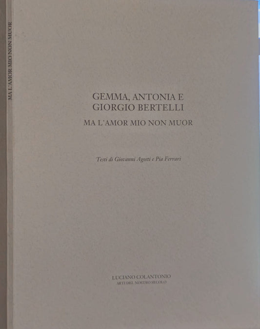 Gemma, Antonia E Giorgio Bertelli Ma L'amour Mio Non Muor - Giorgio Bertelli