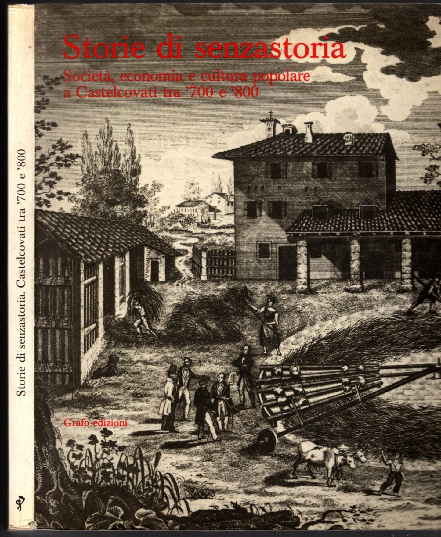 Storie Di Senzastoria. Società Economia E Cultura Popolare A Castelcovati Tra '700 E '800 *catalogo della mostra “La Polenta e i pidocchi” *