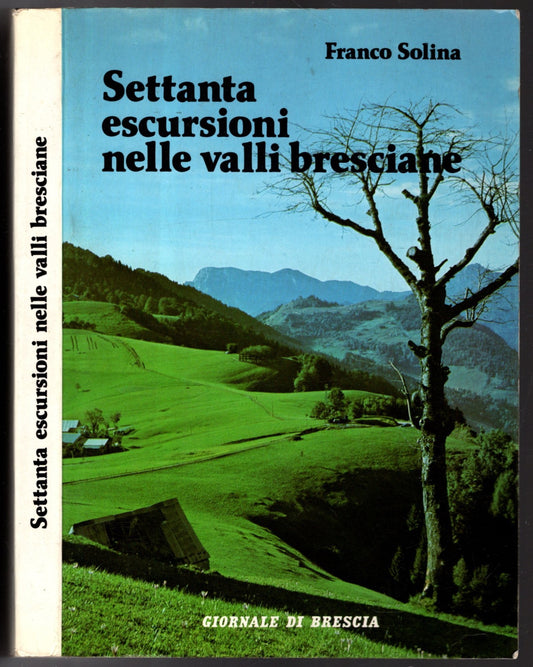 Settanta escursioni nelle valli bresciane di Franco Solina