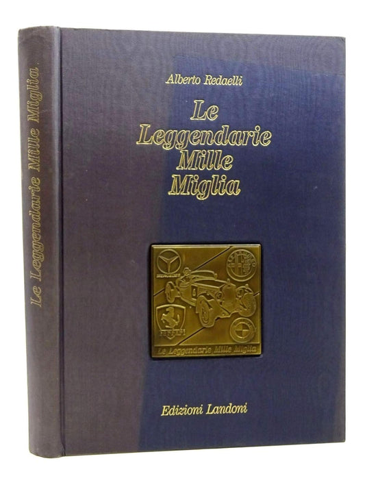 Le Leggendarie Mille Miglia - di Alberto Redaelli